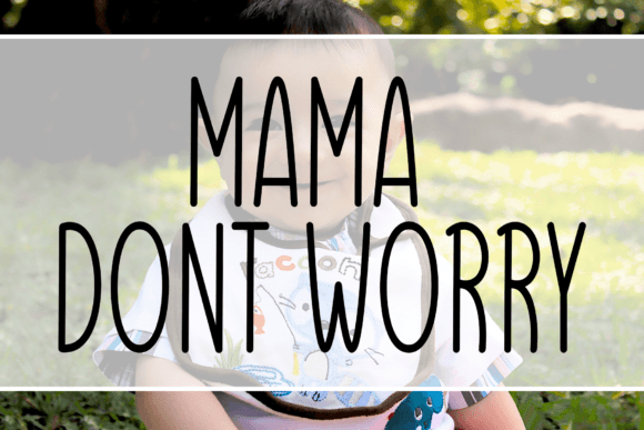 Mama Dont Worry: A Handwritten Font for a Consistent, Friendly Brand